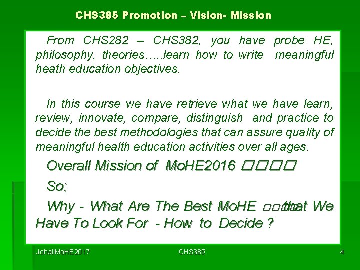CHS 385 Promotion – Vision- Mission From CHS 282 – CHS 382, you have