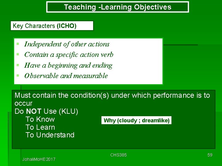 Teaching -Learning Objectives Key Characters (ICHO) Independent of other actions Contain a specific action