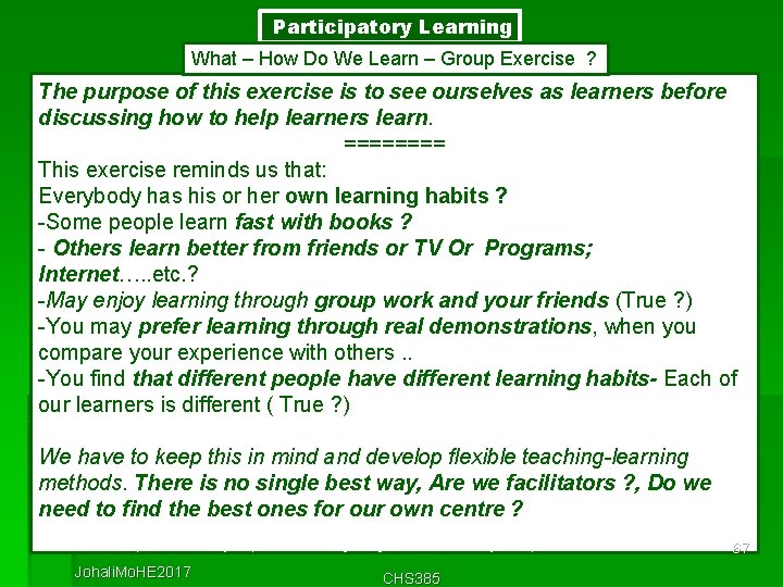 Participatory Learning What – How Do We Learn – Group Exercise ? The purpose