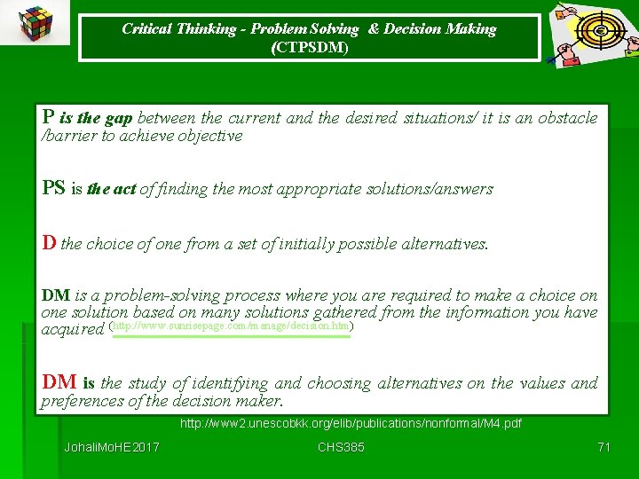 Critical Thinking - Problem Solving & Decision Making (CTPSDM) P is the gap between