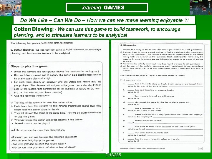 learning GAMES Do We Like – Can We Do – How we can we