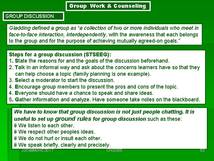 Group Work & Counseling GROUP DISCUSSION Gladding defined a group as “a collection of