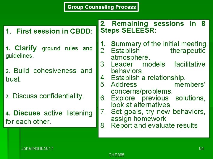 Group Counseling Process 1. First session in CBDD: 2. Remaining sessions in 8 Steps