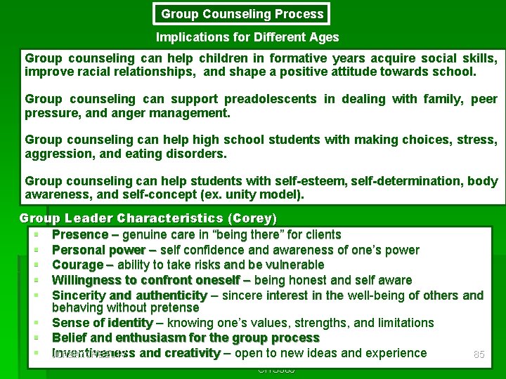 Group Counseling Process Implications for Different Ages Group counseling can help children in formative