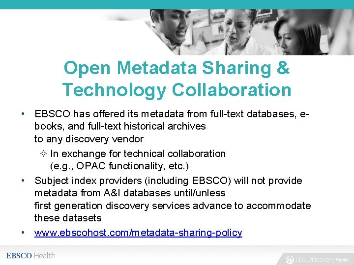 Open Metadata Sharing & Technology Collaboration • EBSCO has offered its metadata from full-text