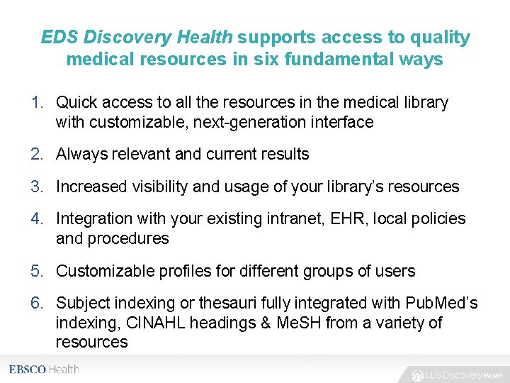 EDS Discovery Health supports access to quality medical resources in six fundamental ways 1.