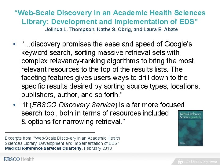 “Web-Scale Discovery in an Academic Health Sciences Library: Development and Implementation of EDS” Jolinda