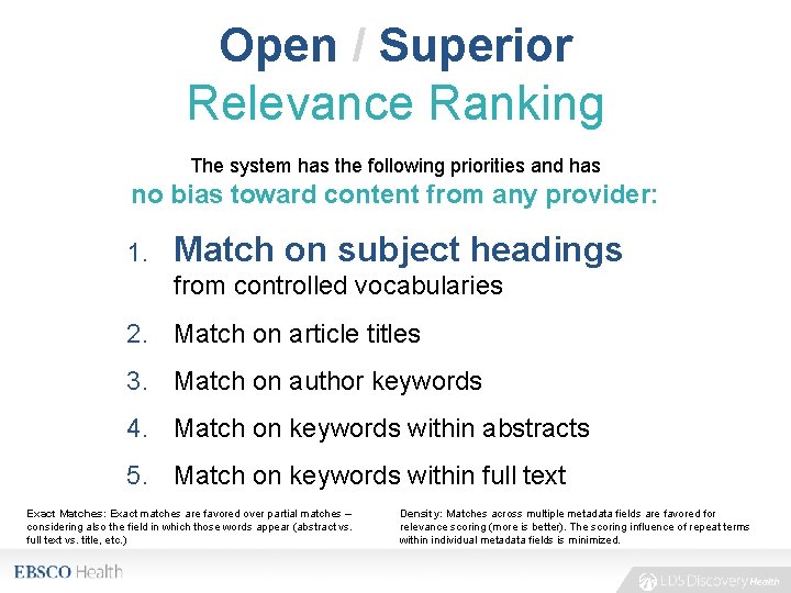 Open / Superior Relevance Ranking The system has the following priorities and has no