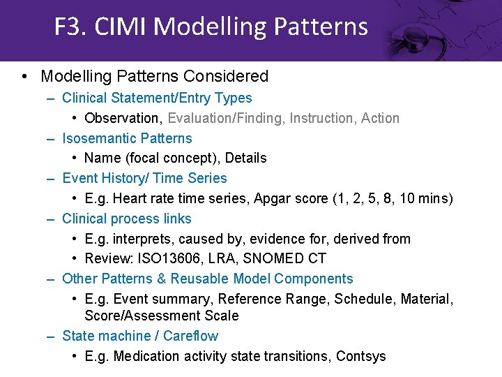 F 3. CIMI Modelling Patterns • Modelling Patterns Considered – Clinical Statement/Entry Types •