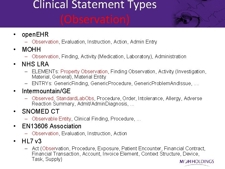 Clinical Statement Types (Observation) • open. EHR – Observation, Evaluation, Instruction, Admin Entry •