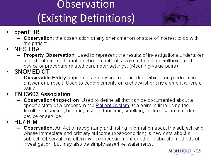 Observation (Existing Definitions) • open. EHR – Observation: the observation of any phenomenon or