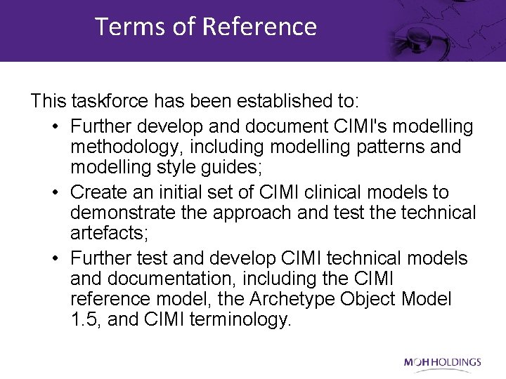 Terms of Reference This taskforce has been established to: • Further develop and document