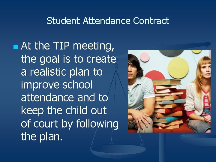 Student Attendance Contract n At the TIP meeting, the goal is to create a