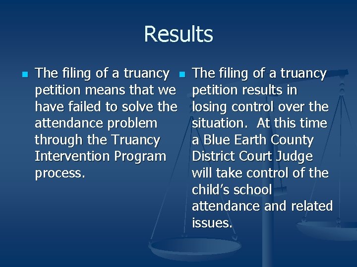 Results n The filing of a truancy n petition means that we have failed