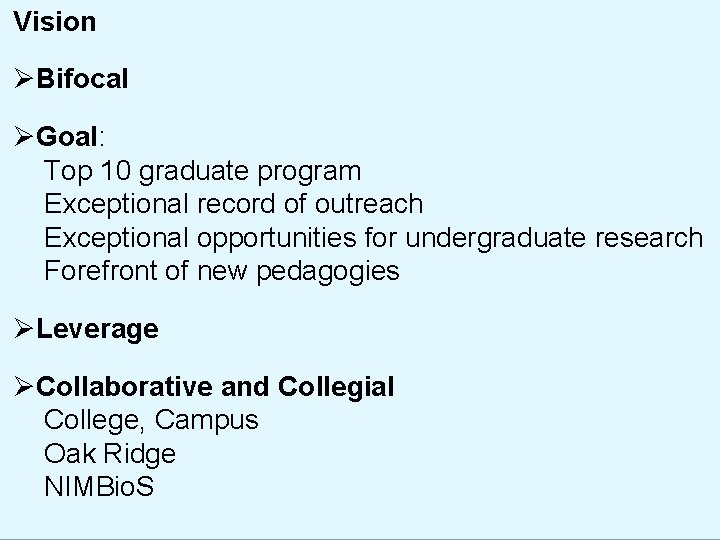 Vision ØBifocal ØGoal: Top 10 graduate program Exceptional record of outreach Exceptional opportunities for