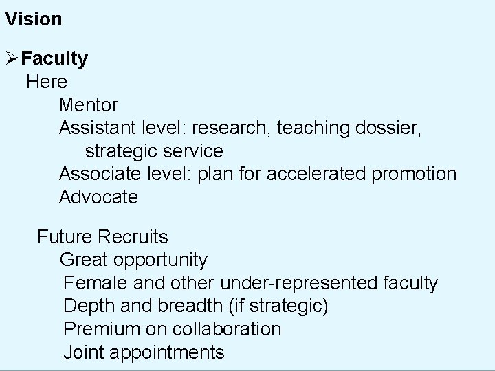 Vision ØFaculty Here Mentor Assistant level: research, teaching dossier, strategic service Associate level: plan