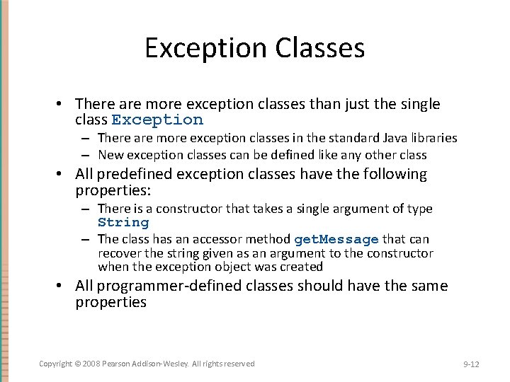 Exception Classes • There are more exception classes than just the single class Exception Exception Classes • There are more exception classes than just the single class Exception
