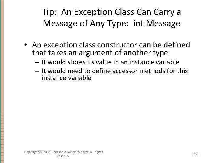 Tip: An Exception Class Can Carry a Message of Any Type: int Message • Tip: An Exception Class Can Carry a Message of Any Type: int Message •