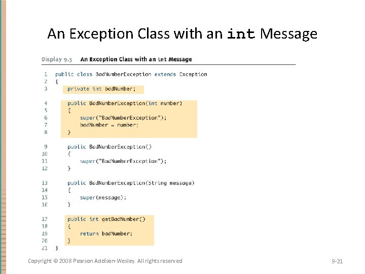 An Exception Class with an int Message Copyright © 2008 Pearson Addison-Wesley. All rights An Exception Class with an int Message Copyright © 2008 Pearson Addison-Wesley. All rights