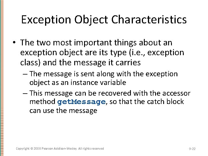 Exception Object Characteristics • The two most important things about an exception object are Exception Object Characteristics • The two most important things about an exception object are
