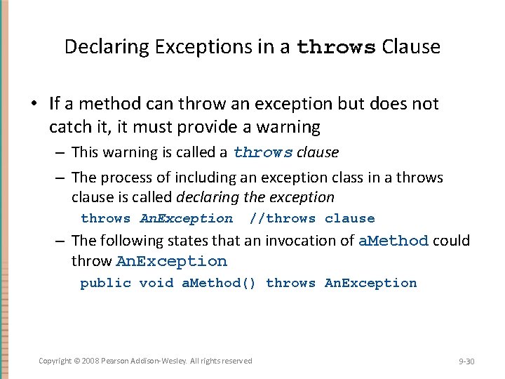 Declaring Exceptions in a throws Clause • If a method can throw an exception Declaring Exceptions in a throws Clause • If a method can throw an exception