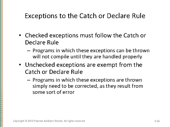 Exceptions to the Catch or Declare Rule • Checked exceptions must follow the Catch Exceptions to the Catch or Declare Rule • Checked exceptions must follow the Catch