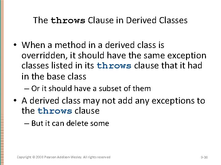 The throws Clause in Derived Classes • When a method in a derived class The throws Clause in Derived Classes • When a method in a derived class