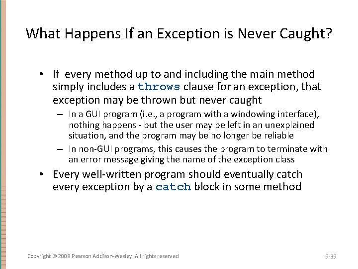 What Happens If an Exception is Never Caught? • If every method up to What Happens If an Exception is Never Caught? • If every method up to