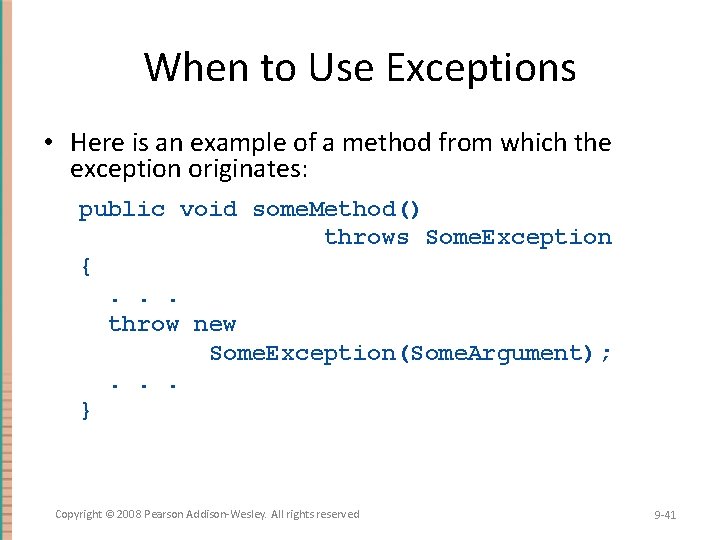 When to Use Exceptions • Here is an example of a method from which When to Use Exceptions • Here is an example of a method from which