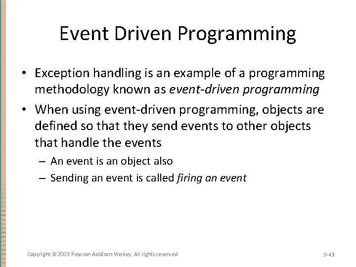 Event Driven Programming • Exception handling is an example of a programming methodology known Event Driven Programming • Exception handling is an example of a programming methodology known
