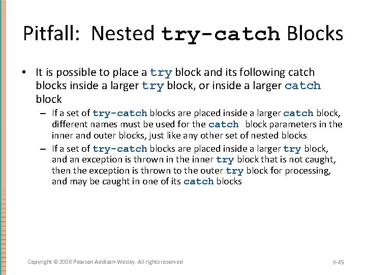 Pitfall: Nested try-catch Blocks • It is possible to place a try block and Pitfall: Nested try-catch Blocks • It is possible to place a try block and