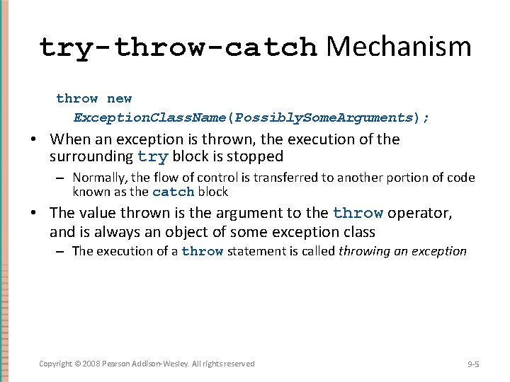 try-throw-catch Mechanism throw new Exception. Class. Name(Possibly. Some. Arguments); • When an exception is try-throw-catch Mechanism throw new Exception. Class. Name(Possibly. Some. Arguments); • When an exception is
