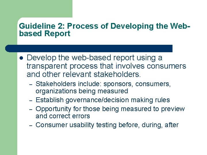 Guideline 2: Process of Developing the Webbased Report Develop the web-based report using a