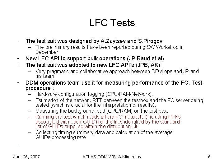 LFC Tests • The test suit was designed by A. Zaytsev and S. Pirogov