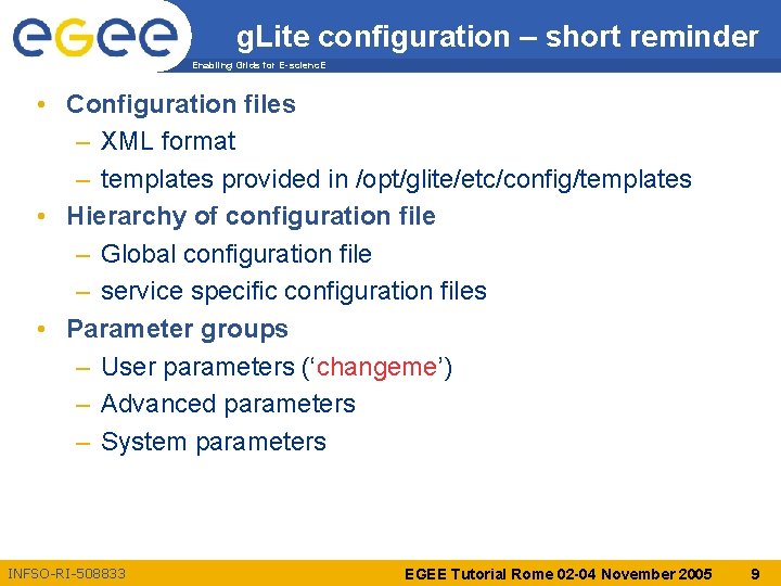 g. Lite configuration – short reminder Enabling Grids for E-scienc. E • Configuration files