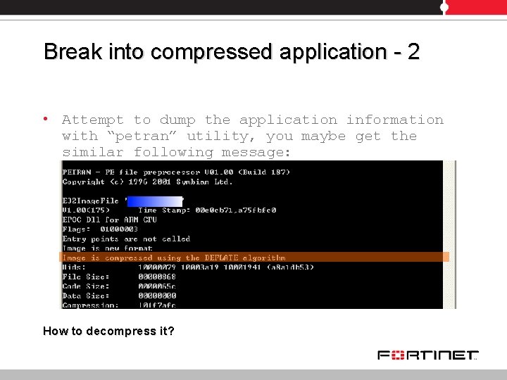 Break into compressed application - 2 • Attempt to dump the application information with