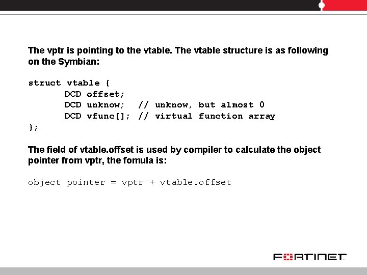 The vptr is pointing to the vtable. The vtable structure is as following on