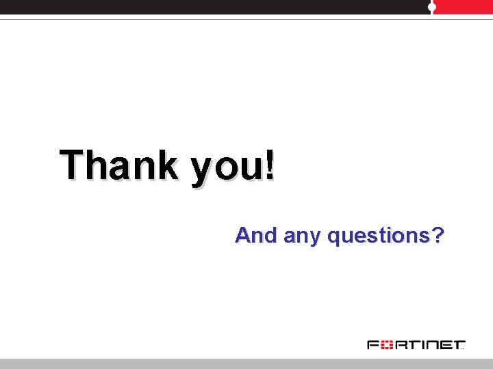 Thank you! And any questions? 
