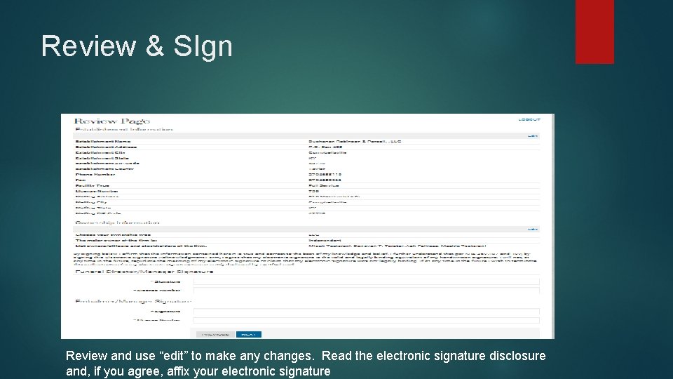 Review & SIgn Review and use “edit” to make any changes. Read the electronic