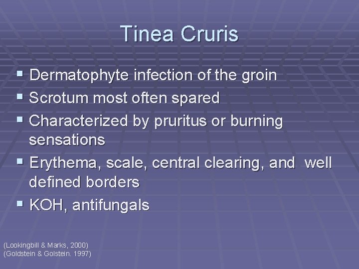 Tinea Cruris § Dermatophyte infection of the groin § Scrotum most often spared §