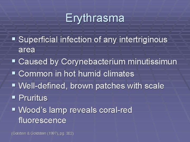 Erythrasma § Superficial infection of any intertriginous area § Caused by Corynebacterium minutissimun §