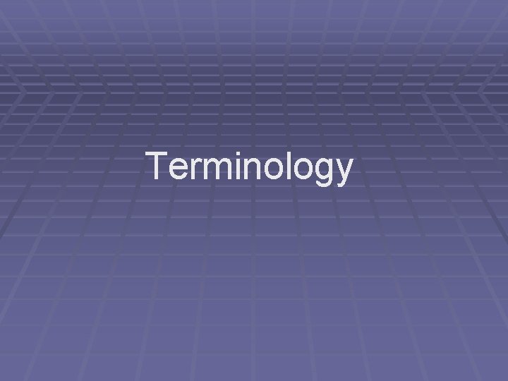 Terminology 