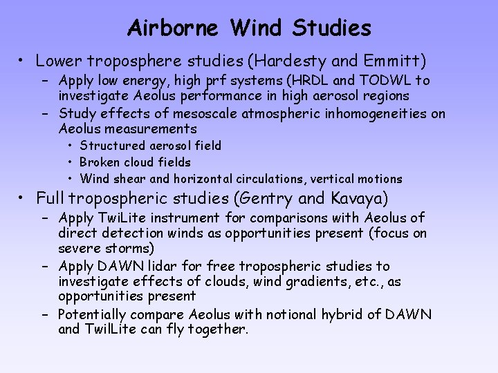 Airborne Wind Studies • Lower troposphere studies (Hardesty and Emmitt) – Apply low energy,