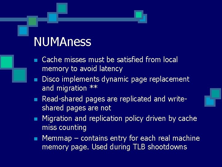 NUMAness n n n Cache misses must be satisfied from local memory to avoid