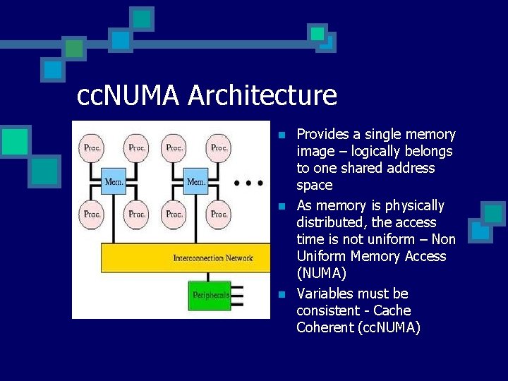 cc. NUMA Architecture n n n Provides a single memory image – logically belongs