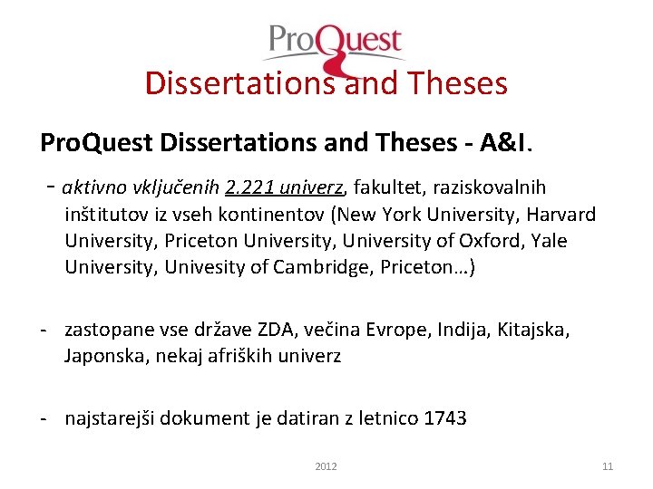 Dissertations and Theses Pro. Quest Dissertations and Theses - A&I. - aktivno vključenih 2.