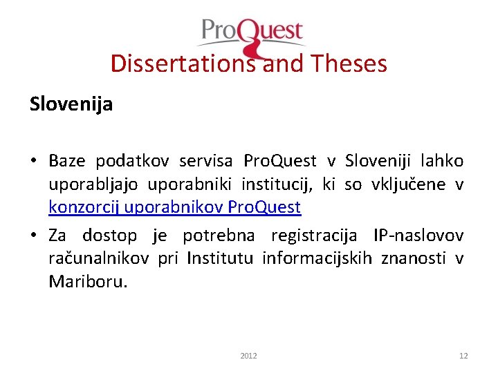 Dissertations and Theses Slovenija • Baze podatkov servisa Pro. Quest v Sloveniji lahko uporabljajo