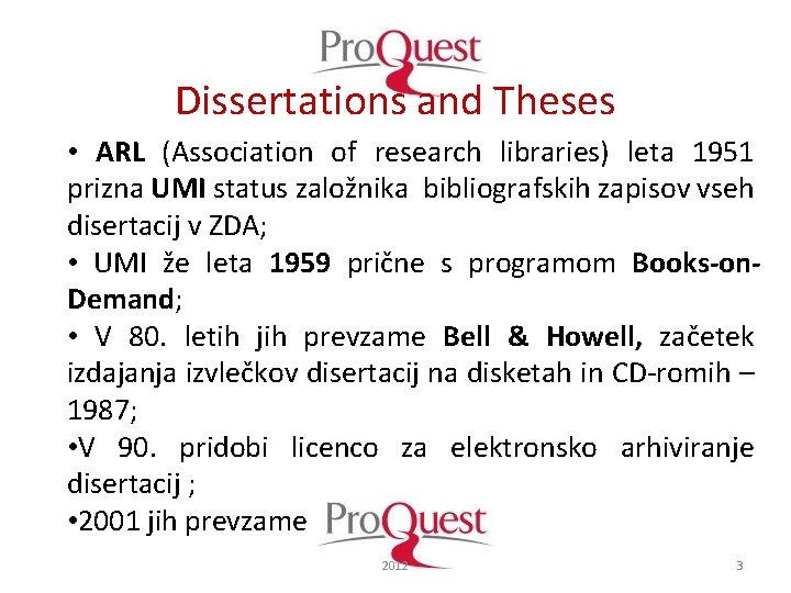 Dissertations and Theses • ARL (Association of research libraries) leta 1951 prizna UMI status