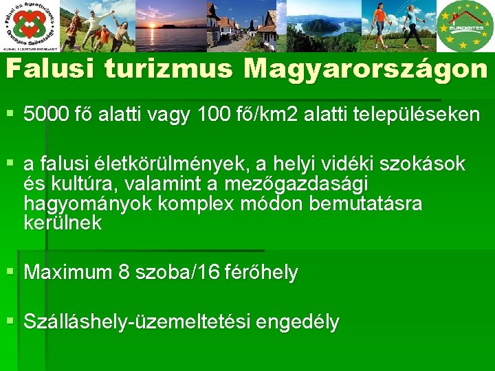 Falusi turizmus Magyarországon § 5000 fő alatti vagy 100 fő/km 2 alatti településeken §
