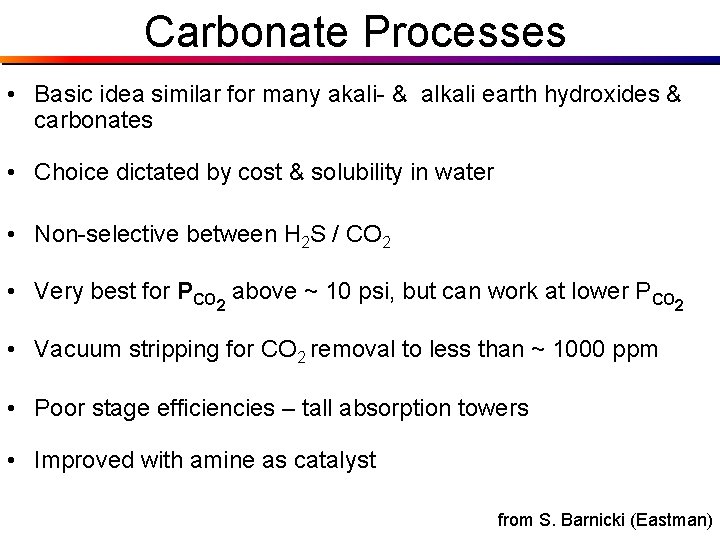 Carbonate Processes • Basic idea similar for many akali- & alkali earth hydroxides &